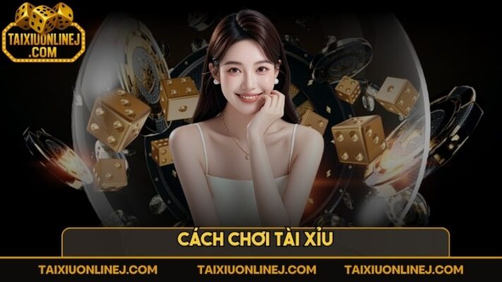 Cách chơi tài xỉu luôn thắng, mẹo đánh cơm gạo dễ ăn