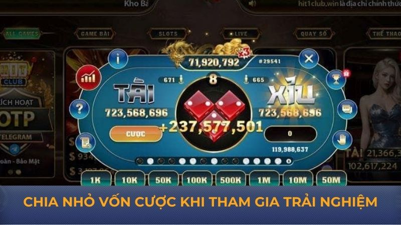 Chia nhỏ vốn cược khi tham gia trải nghiệm